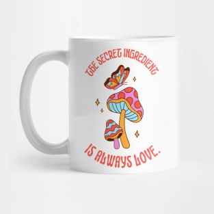 The Secret Ingredient is Always Love Spread Love in the Kitchen Mug